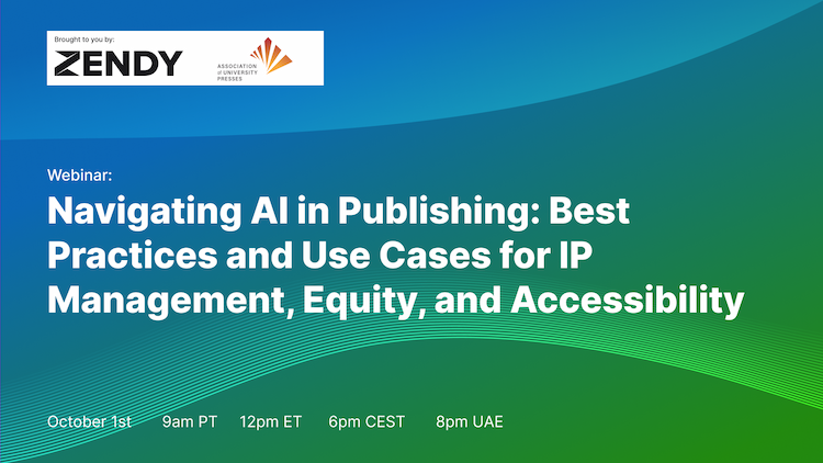 Webinar Recap: Navigating AI in Publishing: Best Practices and Use Cases for IP Management, Equity, and Accessibility